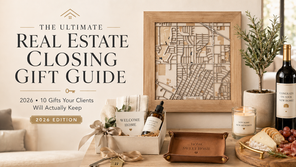 The Ultimate Real Estate Closing Gift Guide (2026): 10 Gifts Your Clients Will Actually Keep